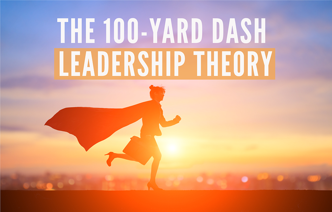 The 100 Yard Dash Leadership Theory Center For Executive Excellence the-100-yard-dash-leadership-theory-center-for-executive-excellence