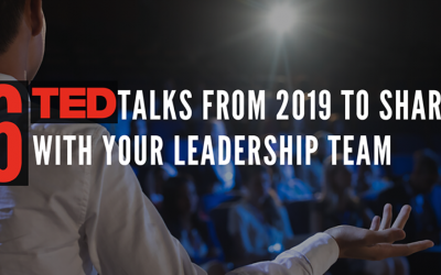 6 TED Talks from 2019 to Share with Your Leadership Team