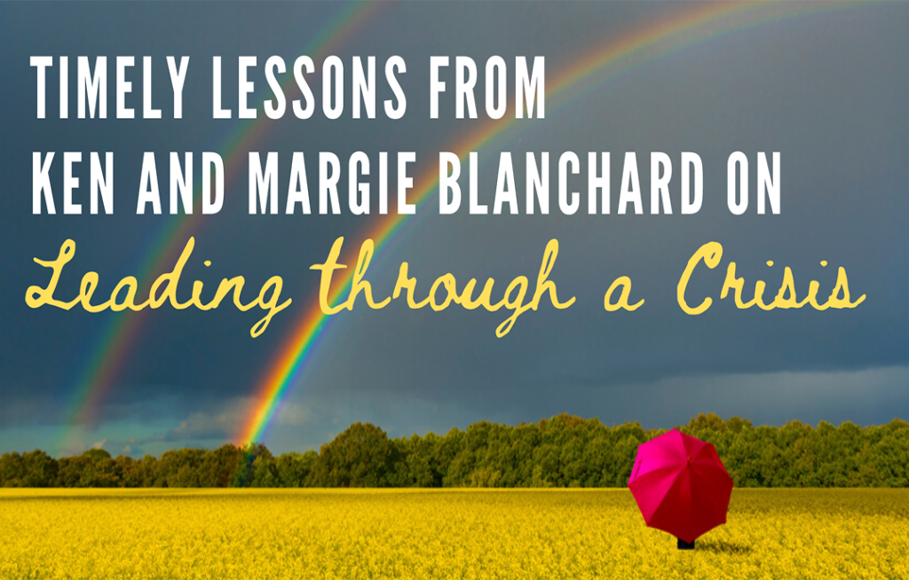 Timely Lessons from Ken and Margie Blanchard on Leading Through a Crisis