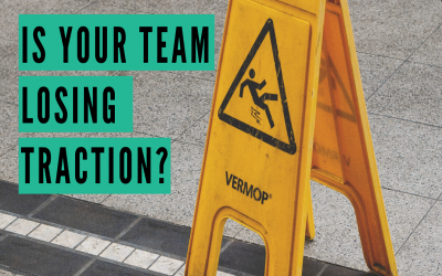 Is Your Team Losing Traction?