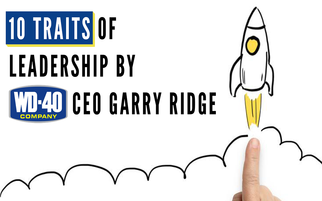10 Traits of Leadership by WD-40 CEO Garry Ridge