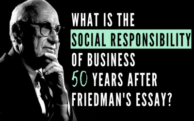 What is the Social Responsibility of Business 50 Years After Friedman’s Essay