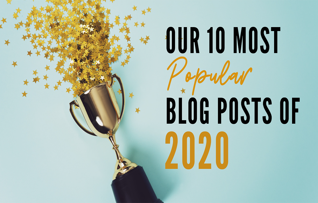Our 10 Most Popular Blog Posts of 2020