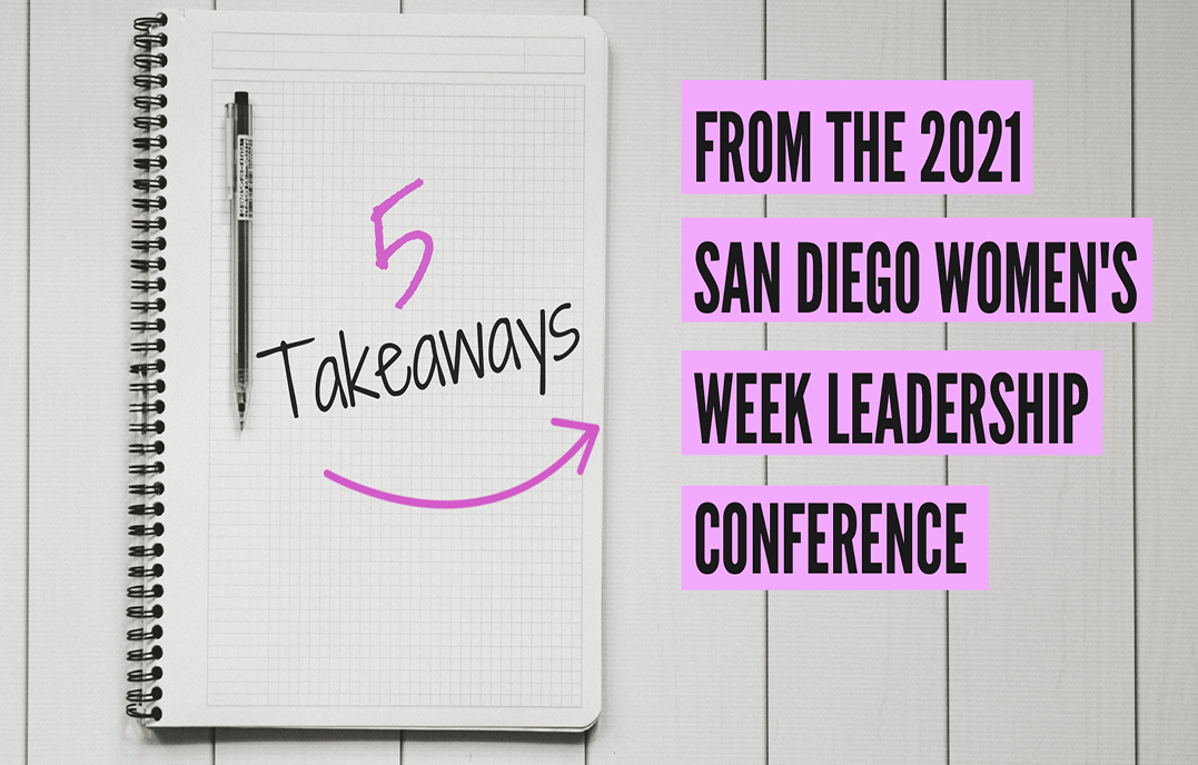 5 Takeaways from the 2021 SD Women's Week Conference
