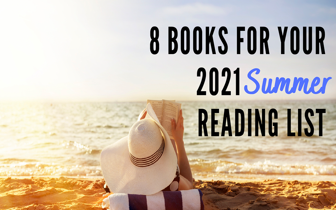 8 Books for Your 2021 Summer Reading List