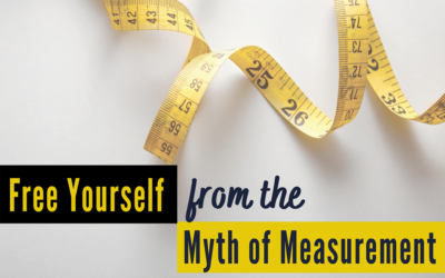 Free Yourself from the Myth of Measurement