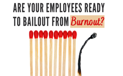 Are Your Employees Ready to Bailout from Burnout?