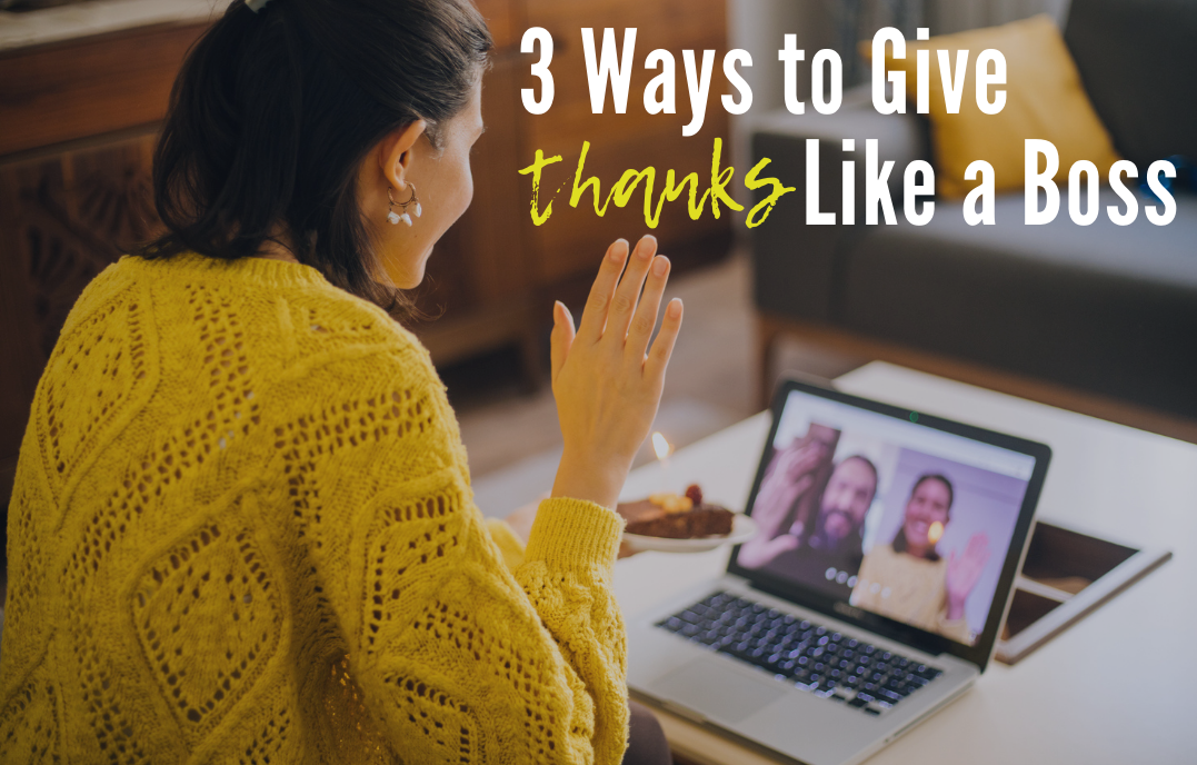 3 Ways to Give Thanks Like a Boss