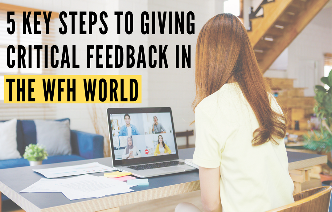 5 Key Steps to Giving Critical Feedback in the WFH World-
