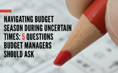 Navigating Budget Season During Uncertain Times: 5 Questions Budget Managers Should Ask